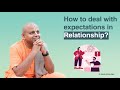 How To Deal With Expectations In A Relationship GaurGopalDas