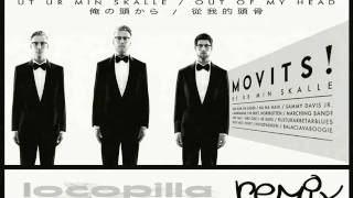 Movits! - Out Of My Head (Album Mix by Locopilla) [2011]