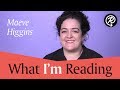 What I'm Reading: Maeve Higgins (author of MAEVE IN AMERICA) Video