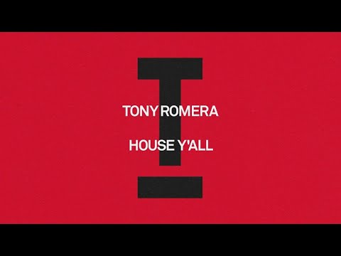 Tony Romera - House Y'all [Tech House/Club]