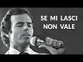Julio Iglesias - Se mi lasci non vale [ 1976 ]