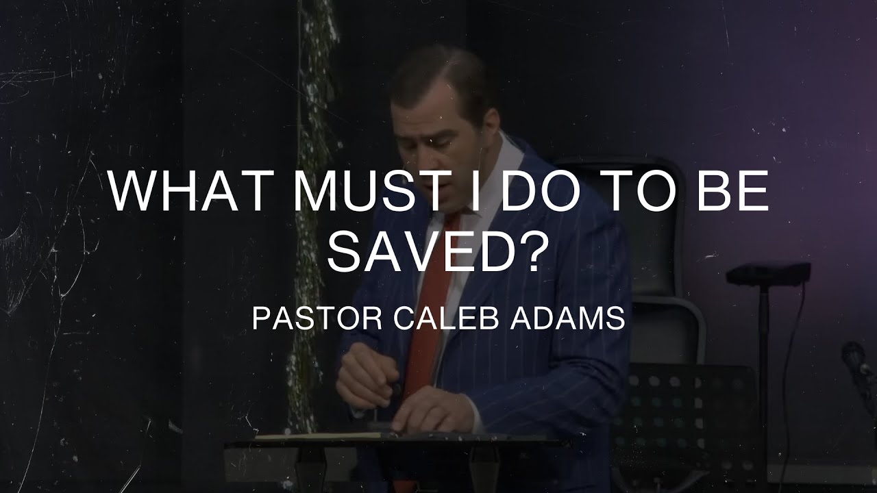 What Must I Do To Be Saved?