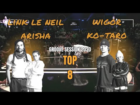 LINK LE NEIL / ARISHA VS WIGOR / KO-TARO | TOP 8  KID/ADULT | GROOVE SESSION 2023