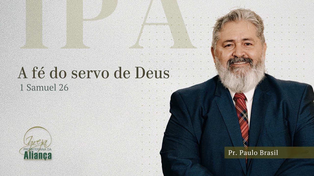 A fé do servo de Deus | 1 Samuel 26 | Pr. Paulo Brasil