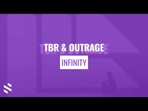 TBR & OUTRAGE - Infinity