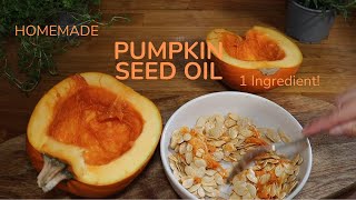 Homemade Pumpkin Seed Oil (1 Ingredient!)