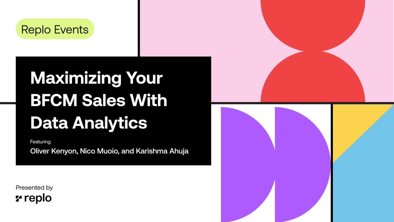 Maximizing Your BFCM Sales With Data Analytics // Presented by Replo