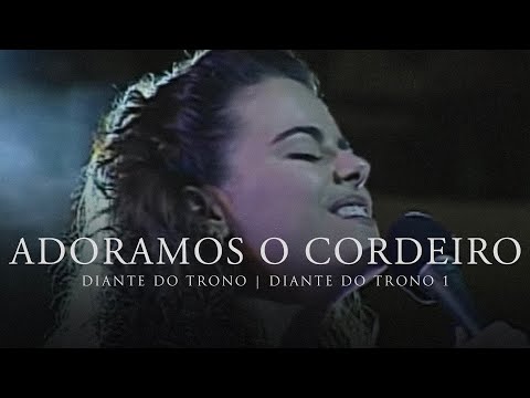 Adoramos o Cordeiro | DVD Diante do Trono 1 | Diante do Trono