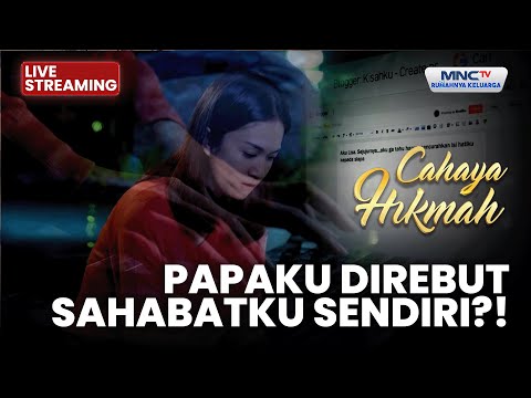 🔴PAPAKU DIREBUT SAHABAT SENDIRI?!  | LIVE CAHAYA HIKMAH | 27 OKTOBER 2025