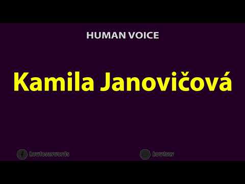 How to Pronounce Kamila Janovicova