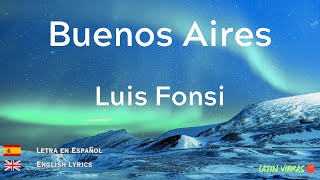 LUIS FONSI - Buenos Aires - (Spanish Letra / English Lyric music video)