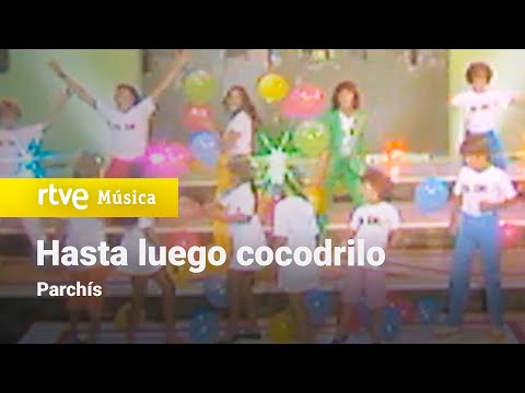 Parchís - "Hasta luego cocodrilo"