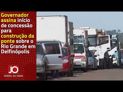 GOVERNADOR ASSINA INÍCIO DE CONCESSÃO PARA CONSTRUÇÃO DA PONTE SOBRE O RIO GRANDE EM DELFINÓPOLIS
