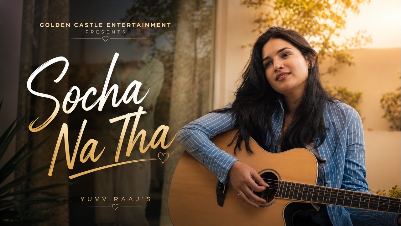 SOCHA NA THA | | Yuvv Raaj | Ft. Shweta | Shashi Bhushan Negi | Sonia Banal by Golden Castle Entertainment — Official Music Video