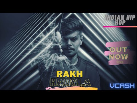 VCASH | Rakh Hausla (Motivational Song ) Indian Hip Hop | New Hindi Rap 2021