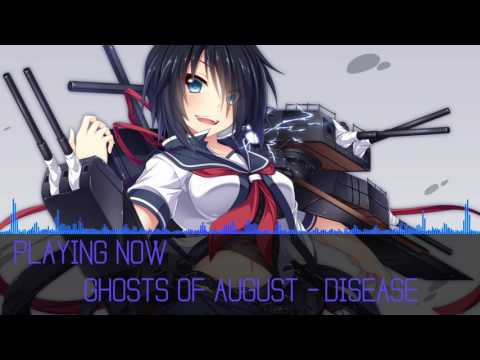 ⌠NightCore⌡ Ghosts Of August - Disease