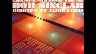 Bob Sinclar - Champs Elysees Theme (Jamie Lewis Organ Dub)