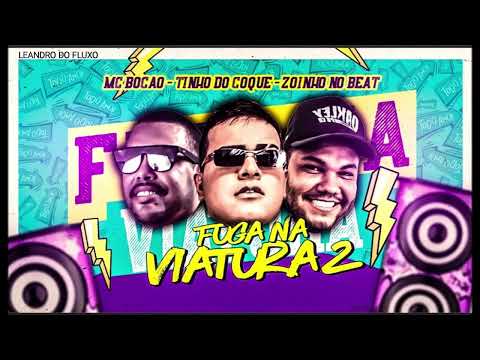 MC BOCÃO , TINHO DO COQUE & ZOINHO NO BEAT - FUGA NA VIATURA 2 ( REMIX BREGA FUNK ).