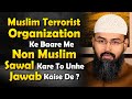 Muslim Terrorist Organization Ke Baare Me Non Muslims Sawal Kare To Unhe Jawab Kaise De ? By AFS