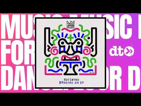 Hotswing - Banging On [Lapsus Music]