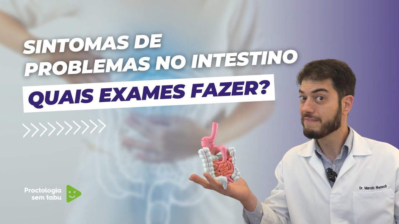 Sintomas de problema no intestino. Você sabe quais exames fazer?