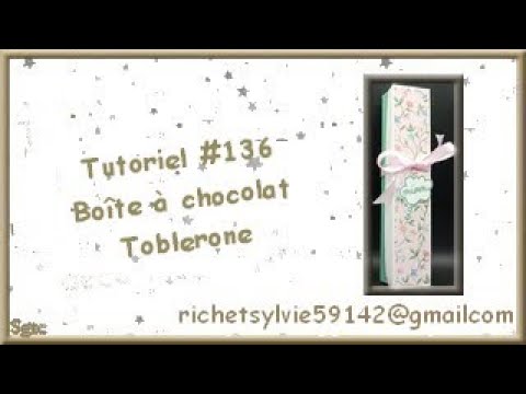 Tutoriel #136 Boîte pour chocolat Toblerone