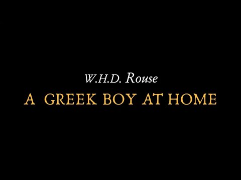 "A Greek Boy at Home" (Rouse) part 1. II-XVII reconstructed Ancient Attic Greek pronunciation.