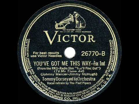 1940 Tommy Dorsey - You’ve Got Me This Way (Pied Pipers, vocal)