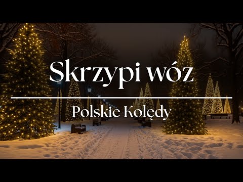 Skrzypi wóz – tradycyjna polska kolęda