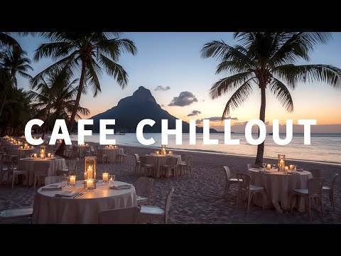 Evening Café Chill 🍸 | Sunset Lounge Music & Relaxing Beach Vibes 2025