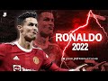 Cristiano Ronaldo 2022 - Amazing Skills & Goals