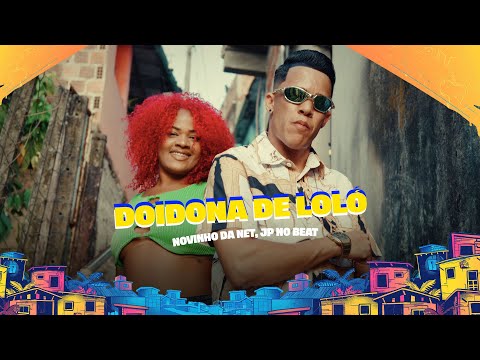 DOIDONA DE LOLÓ - NOVINHO DA NET, JP NO BEAT - CLIPE OFICIAL
