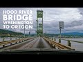 Crossing The Hood River Bridge - Washington to Oregon in 4K - Virtual Scenic Drive
