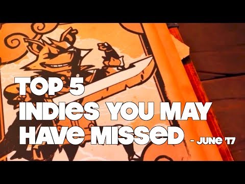 Top 5 Best Indie Games You Might Have Missed - June 2017