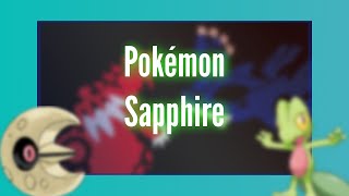 Pokémon Sapphire review - when you wanna get the 8th gym badge but they’re closed