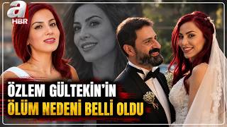 Özlem Gültekin'in Ölümünde Yeni Gelişme! Adli Tıp Raporunda Ölüm Neden