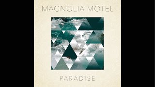 Magnolia Motel - Paradise