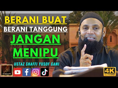 Ustaz Shaffi Yusof Gani - BERANI BUAT BERANI TANGGUNG JANGAN MENIPU
