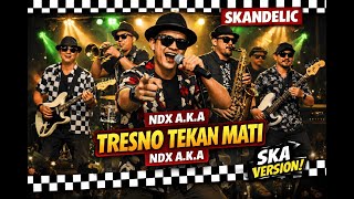 Download lagu TRESNO TEKAN MATI - NDX AKA | Ska Reggae Cover by SKANDELIC mp3