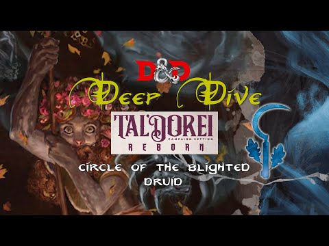 D&D Deep Dive: Tal'Dorei Reborn's new Circle of the Blighted Druid