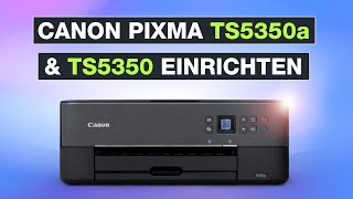 Canon Pixma TS5350a & TS5350 Drucker installieren und einrichten | Tutorial - Testventure