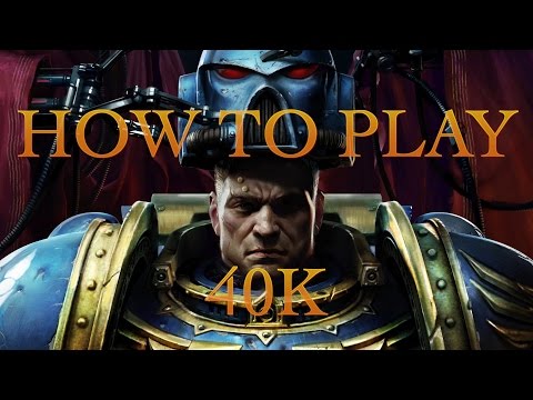 How to Play Warhammer 40K 7th Edition 2015