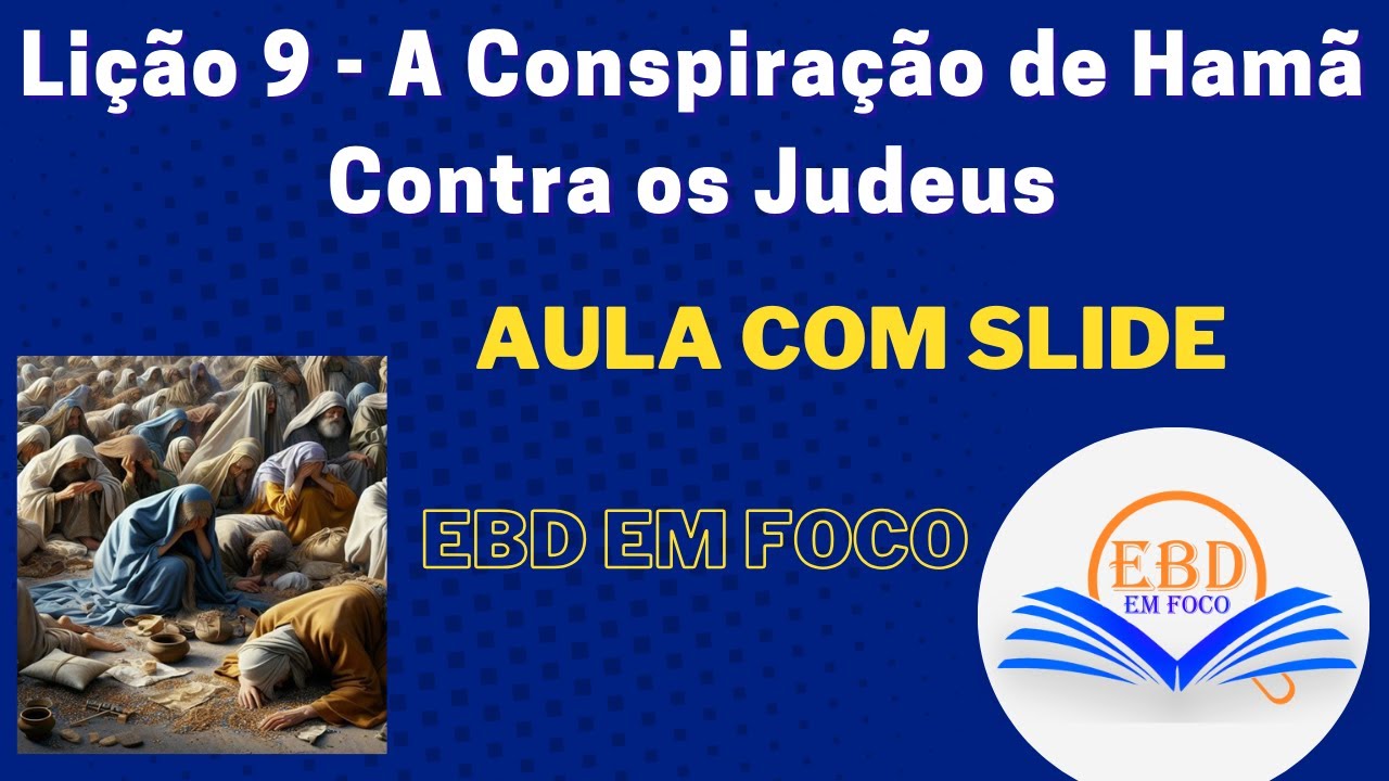 Lição 9 - A Conspiração de Hamã Contra os Judeus
