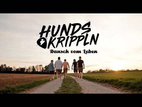 D'Hundskrippln - Rausch vom Leben (offizielles Video)