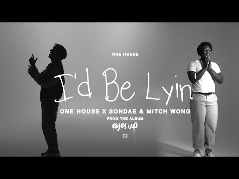 I'd Be Lying (Music Video) | ONE HOUSE x Sondae x Mitch Wong