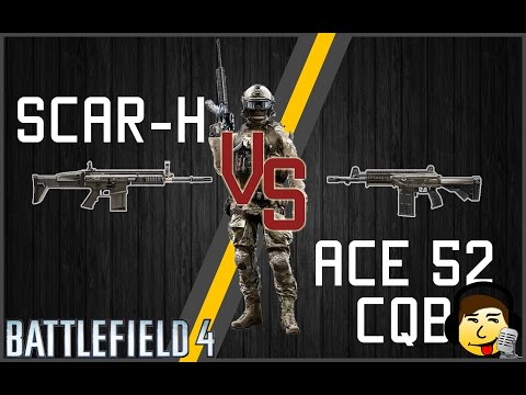 [BF4] Weapon Duel - SCAR-H vs ACE 52 CQB - High Recoil & High Damage!