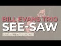 Bill Evans Trio - See-Saw (Official Audio) - Live in New York, 1974