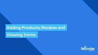 Download the video "Adding Products, Recipes and Viewing Items"