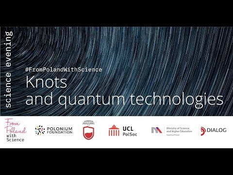 #FromPolandWithScience: Knots and quantum technologies - Dr Piotr Sułkowski (University of Warsaw)