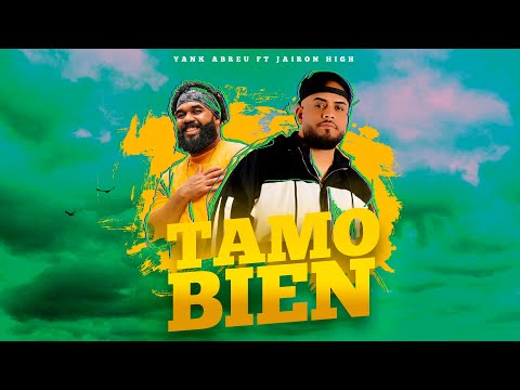 Yank Abreu & Jairon High TAMO BIEN (Lyric)